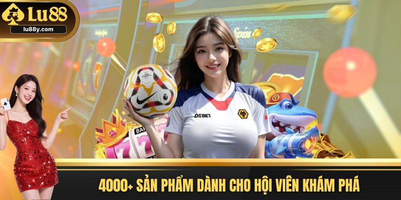 4000+ sản phẩm dành cho hội viên khám phá