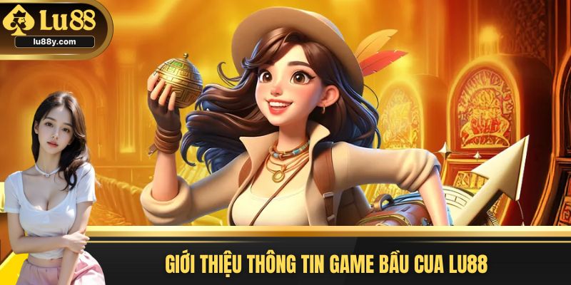 Bầu Cua Lu88 hot hit đến từng ván game