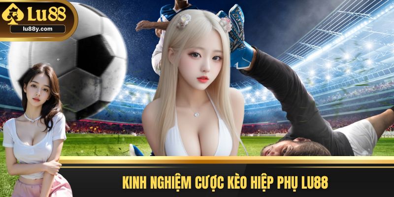 Bí kíp dự đoán hiệp phụ từ chuyên gia kinh nghiệm