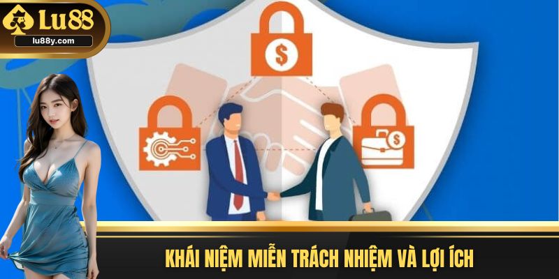 Khái niệm miễn trách nhiệm và lợi ích