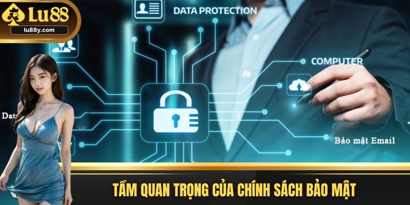 Tầm quan trọng của chính sách bảo mật tại nhà cái