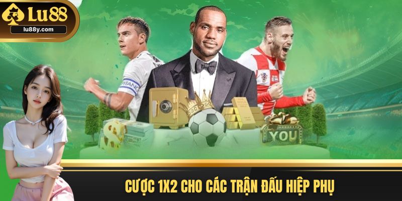 Thắng đậm khi cược kèo phụ 1x2