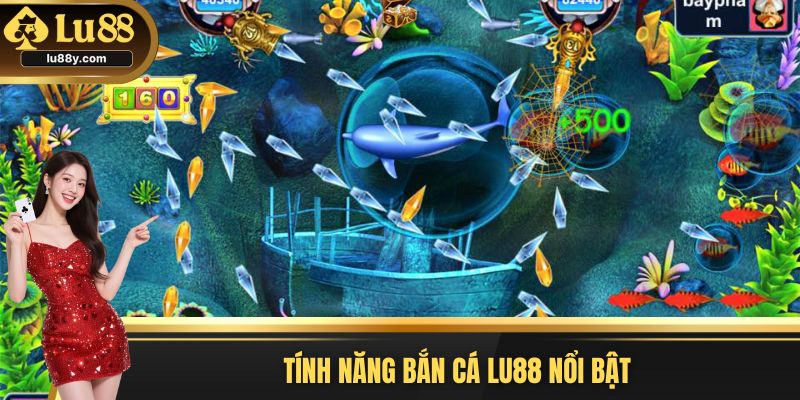 Tính năng bắn cá Lu88 nổi bật