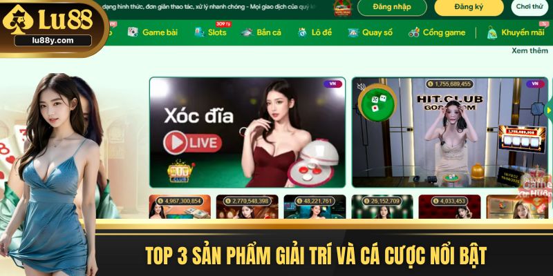 Top 3 sản phẩm giải trí và cá cược nổi bật