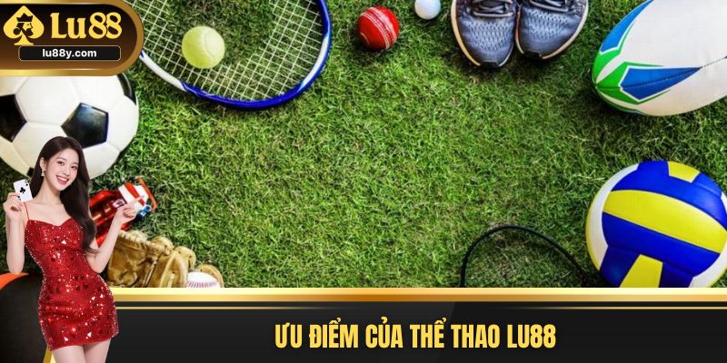 Ưu điểm của thể thao Lu88